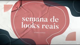 UMA SEMANA DE LOOKS REAIS  Vitória Portes [upl. by Ahsiyn]