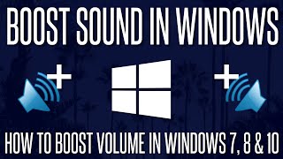 Boost Sound in Windows 10  How to Boost Your Volume on Windows PC ANY DEVICE [upl. by Enamrahs]