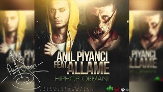 Anıl Piyancı Ft Allame  Hip Hop Ormanı [upl. by Eiramit909]