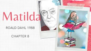 Matilda  Roald Dahl  Chapter 8 [upl. by Jamal]