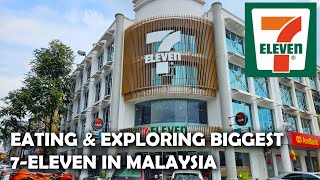 Eating amp Exploring Biggest 7Eleven in Malaysia [upl. by Cleo]