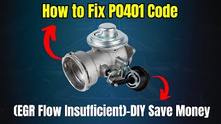 How to Fix P0401 Code EGR Flow Insufficient  DIY Save Money [upl. by Ai]