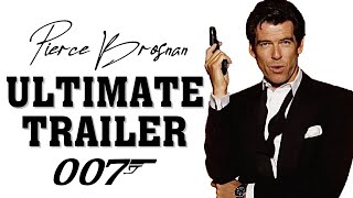 PIERCE BROSNAN is JAMES BOND 1995  2002 Ultimate Trailer [upl. by Litch]