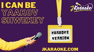 jKaraoke  I Can Be  Karaoke Version  Yaakov Shwekey [upl. by Nnylyam]