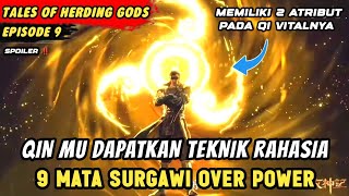 QIN MU AKHIRNYA BANGKITKAN ATRIBUT QI VITAL  Tales Of Herding Gods Episode 9 Sub Indo [upl. by Nohcim970]