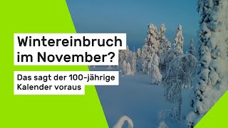 Wintereinbruch im November Das sagt der 100jährige Kalender voraus [upl. by Morentz]