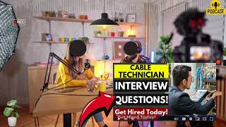 Cable Technician Interview Questions and Answers  Popular Interview Questions for Cable Technician [upl. by Romonda69]