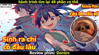 Review Phim Dororo Full  Truy Tìm 48 Phần Cơ Thể  Sinh Ra Chỉ Có Đầu Lâu Và Hành Trình Trả Thù [upl. by Munshi32]