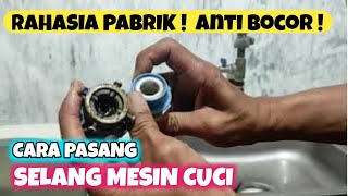 ANTI BOCOR  Cara Memasang Selang Mesin Cuci Yang Benar [upl. by Lawley237]