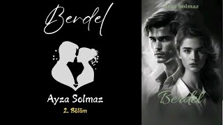 Berdel  2 Bölüm amp Ayza Solmaz amp [upl. by Pollard]