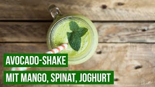 AvocadoShake mit Mango Spinat und Joghurt [upl. by Soiritos]