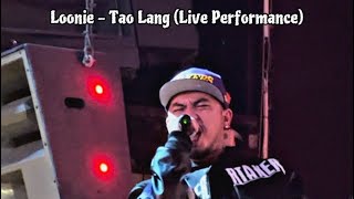 Loonie  Tao lang Live Performance [upl. by Belia]