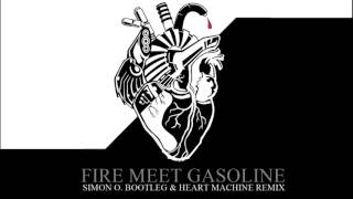 Sia  Fire Meet Gasoline Simon O Bootleg amp Heart Machine Remix Audio [upl. by Whitebook]