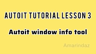 Autoit Tutorials Part 3 Autoit Window Info tool [upl. by Hanser]