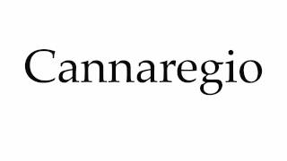 How to Pronounce Cannaregio [upl. by Mad]