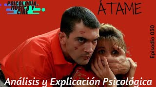 ÁTAME  ANÁLISIS y EXPLICACIÓN PSICOLÓGICA  Pedro Almodóvar  🇪🇸 [upl. by Ycrem934]