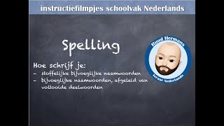 Spelling bijvoeglijke naamwoorden stoffelijk  afgeleid van voltooid deelwoord [upl. by Emirak]