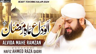 Alvida Alvida Mahe Ramzan 2024  Hafiz Ahmed Raza Qadri  OFFICIAL VIDEO [upl. by Eyaj]