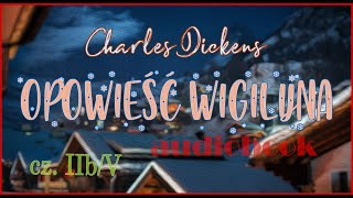 OPOWIEŚĆ WIGILIJNA audiobook cały Charles Dickens rozdział 2 cz 2 lektura [upl. by Arek]