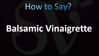 How to Pronounce Balsamic Vinaigrette [upl. by Akemor]