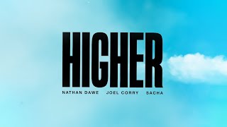 Nathan Dawe x Joel Corry x SACHA  HIGHER Official Lyric Video [upl. by Singleton]