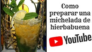 Como preparar Michelada Hierbabuena [upl. by Rebbecca]