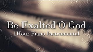 1Hour Be Exalted O God  Piano Music for Bible Meditation and Prayer  내가 만민중에 [upl. by Florry]