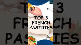 Top 3 French Pastries You Must Try 🥐 [upl. by Ipoillak]