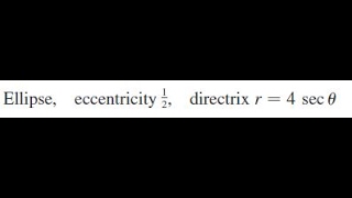 Ellipse eccentricity 12 directrix r  6 csc theta [upl. by Sauers]