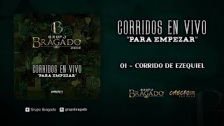 Grupo Bragado  Corrido De Ezequiel En Vivo 2018 [upl. by Darom]