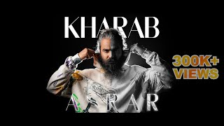 Kharab  Official Music Video  Asrar [upl. by Nymassej]