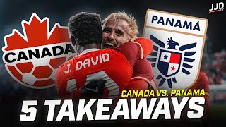 Canada 21 Panama 5 TAKEAWAYS  TWO New CanMNT 30Goal Scorers🇨🇦 [upl. by Nylia596]