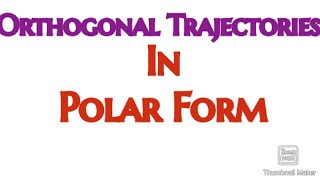 Orthogonal Trajectories In Polar Form [upl. by Aicener]