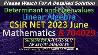 CSIR NET 2023 June Determinant and Eigenvalues L Algebra B 704029 Soln Discussed by Prof KSN OU [upl. by Isidro]