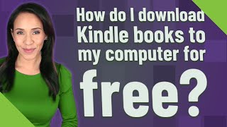 How do I download Kindle books to my computer for free [upl. by Bradshaw]