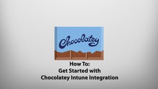 How To Get Started With Chocolatey Intune Integration [upl. by Rhianon]