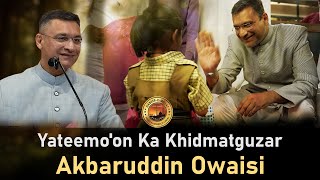 Yateemoon Ka Khidmatguzar Akbaruddin Owaisi [upl. by Cuthburt]