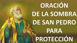 ▶ ORACIÓN DE LA SOMBRA DE SAN PEDRO PARA PROTECCIÓN CONTRA ENEMIGOS Y TODO MAL  ORACION Y PAZ [upl. by Shirley]