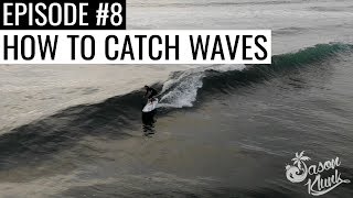 How To Catch Waves unbroken  Learn How To Surf In 30 Minutes  Episode 8 [upl. by Anyrb]