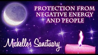 Protection from Negative Energy and People A Guided Meditation and Sleep Hypnosis with Michelle [upl. by Eekram]