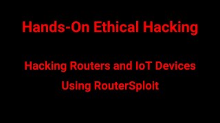 Hacking Routers and IoT Devices using RouterSploit [upl. by Birdella]