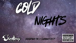 Cold Nights  Broadway Tik x Shmoney Da P [upl. by Stefanac254]