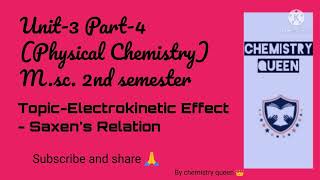 Part4 unit3 Physical Chemistry Electrokinetic effect  Saxens relation Msc 2nd semester [upl. by Norry]