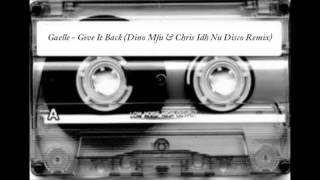 Gaelle  Give It Back Dino Mfu amp Chris Idh Nu Disco Remix [upl. by Ahsaeym101]