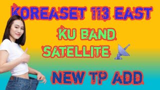 113 east korea setku band satellite  new TP add  new channel list [upl. by Annaeiluj]