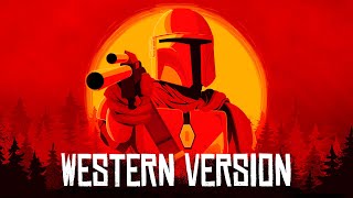 The Mandalorian Theme  WESTERN EXTENDED VERSION  RDR 2 Music [upl. by Rexford237]