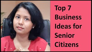 Top 7 Business Ideas for Senior Citizens ✅  Business Ideas for Elderly [upl. by Fiore]