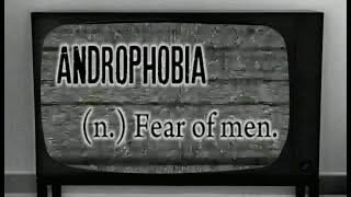 Androphobia Fear of Men [upl. by Lunsford174]