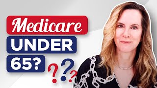 How to Qualify For Medicare You Dont Have to Be 65 [upl. by Tiphany]