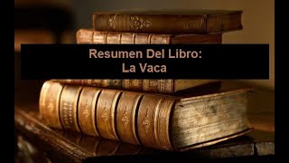 Resumen Del Libro La Vaca [upl. by Ahsito35]